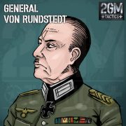 2GM Tactics – General Von Rundstedt